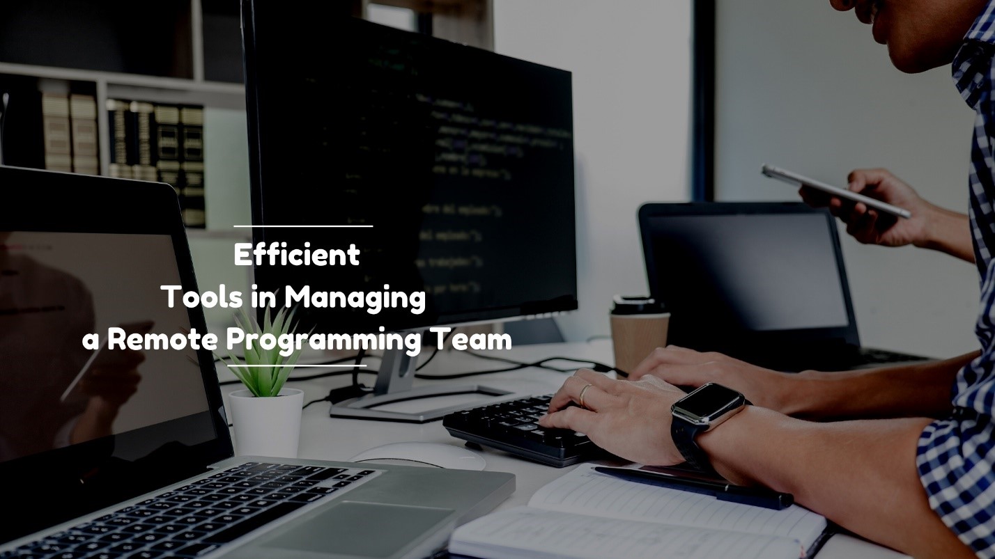 Efficient Tools in Managing a Remote Programming Team
