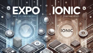 Expo vs Ionic in 2025 Which one is better now